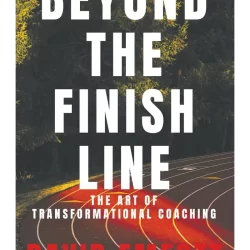 Beyond the Finish Line: The Art of Coaching